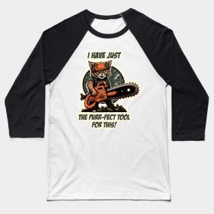 The Purr-fect Tool Kitty with Chainsaw Baseball T-Shirt